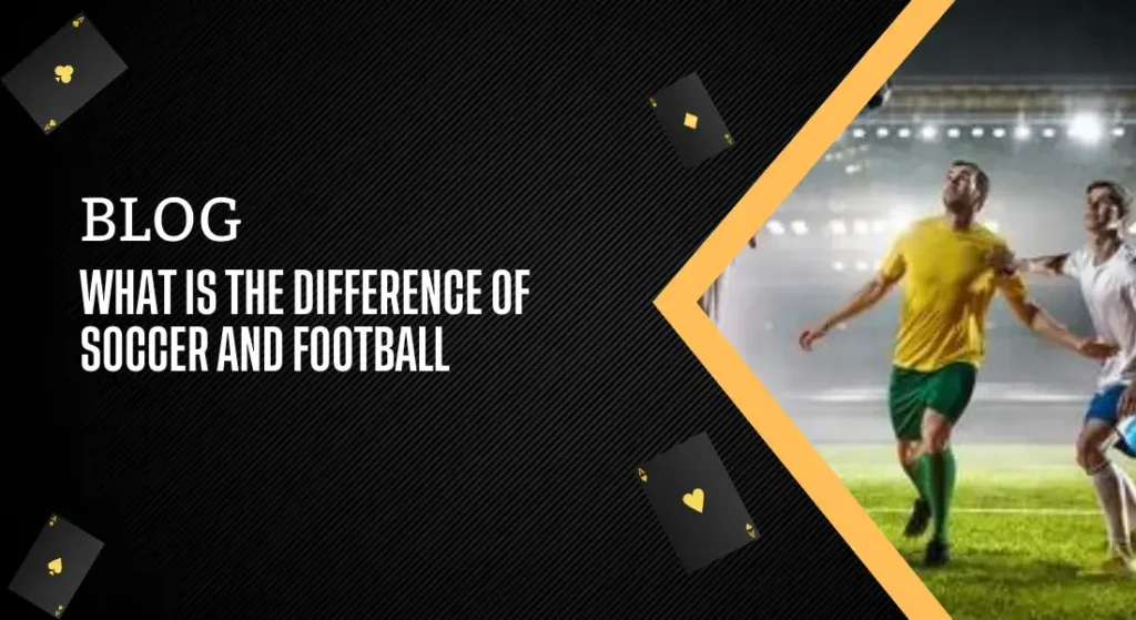 What is the difference of soccer and football