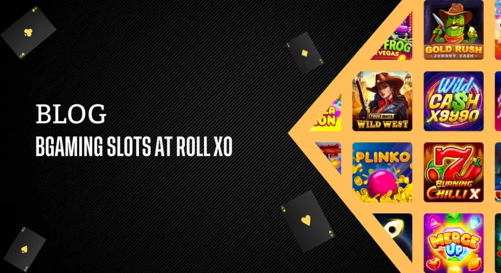 bgaming slots at roll xo